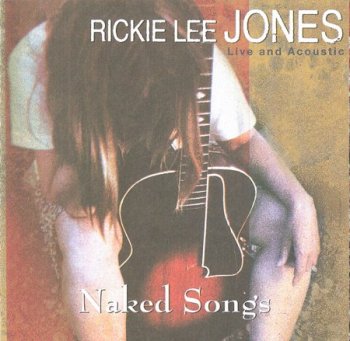 Rickie Lee Jones - Naked Songs - Live And Acoustic (Reprise - Wea) 1995