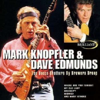 Mark Knopfler & Dave Edmunds - The Booze Brothers By Brewers Droop 1999