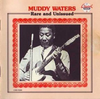 Muddy Waters : © 1984 "Rare And Unissued"