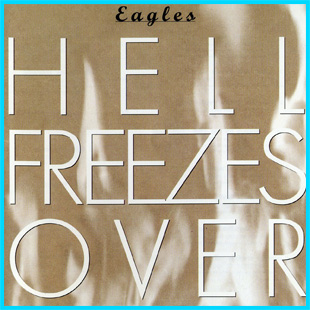 Eagles - Hell Freezes Over    424 725-2
