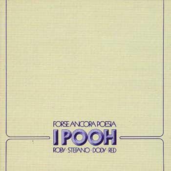 I Pooh : © 1975 ''Forse Ancora Poesia''
