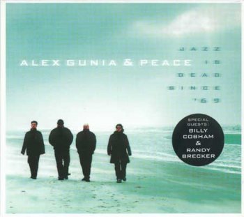 Alex Gunia & Peace Jazz is dead since '69 (2001)