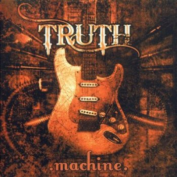 TRUTH - Machine 2008