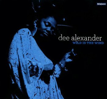 Dee Alexander - Wild is the Wind 2009