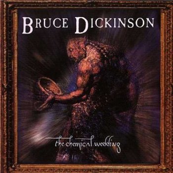 Bruce Dickinson : © 1998 ''The Chemical Wedding''(2005 Expanded Edition)