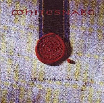 Whitesnake : © 1989 ''Slip Of The Tongue''