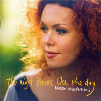 Kristin Asbjornsen - The Night Shines Like The Day 2009