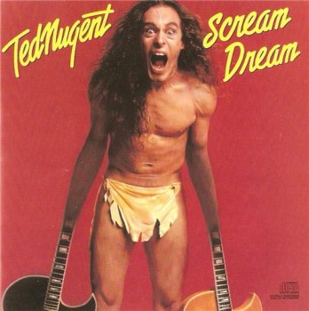 Ted Nugent - Scream Dream 1980