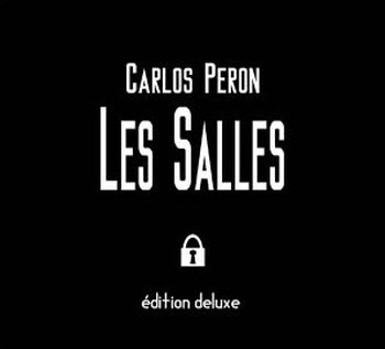 Carlos Peron(ex.Yello) : © 2003 ''Les Salles''(Edition Deluxe - 4 CD's)