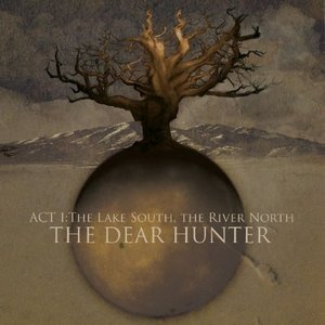 The Dear Hunter - Act I: The Lake South,The River North (2006)
