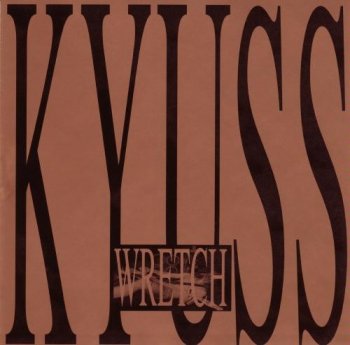 Kyuss - Wretch - 1991