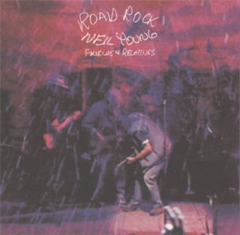Neil Young: Friends + Relatives - Neil Young: Friends + Relatives - Road Rock Vol. 1 (HDCD Reprise Records) 2009
