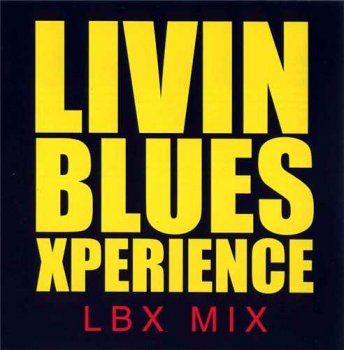 Livin Blues Xperience : © 2007 ''LBX MIX''