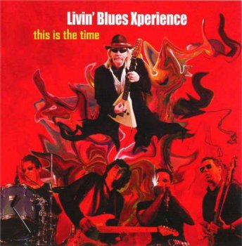 Livin Blues Xperience : © 2008 ''This Is The Time''