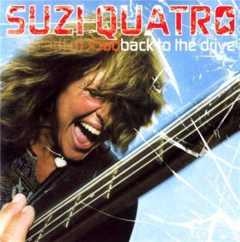 Suzi Quatro : © 2006 ''Back To The Drive''