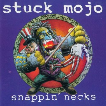 STUCK MOJO - SNAPPIN' NECKS - 1995