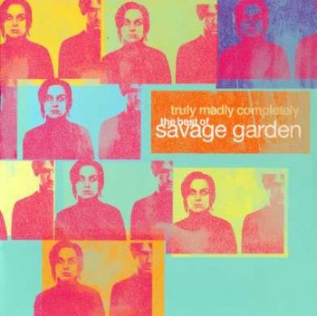 Savage Garden - Truly Madly Completly: The Best Of Savage Garden 2005