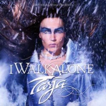 Tarja Turunen - I Walk Alone (Single) - 2007