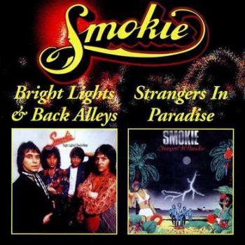 Smokie - Bright Lights & Back Alleys 1977 / Strangers In Paradise 1982