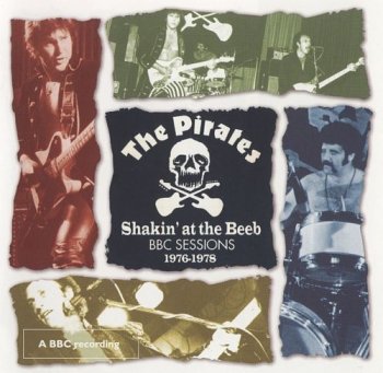 The Pirates - Shakin' At The Beeb, BBC Sessions 1976-1978 (2CD Castle Music / Sanctuary Records Remaster) 2007