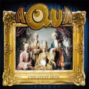 Aqua - Greatest Hits (Universal Music) 2009