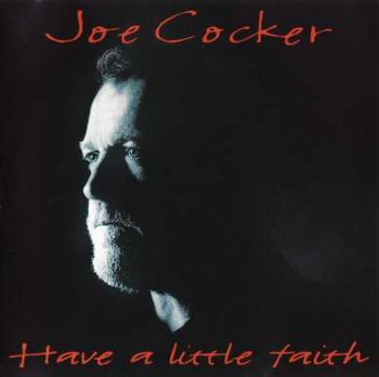Joe Cocker - Have A Little Faith 1994