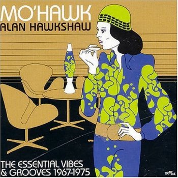 Alan Hawkshaw - Mo'Hawk - The Essential Vibes & Grooves 1967-1975