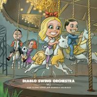 Diablo Swing Orchestra - Sing-Along Songs For The Damned And Delirious (2009)