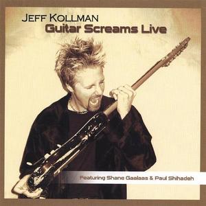 Jeff Kollman - Guitar Screams Live (2006)