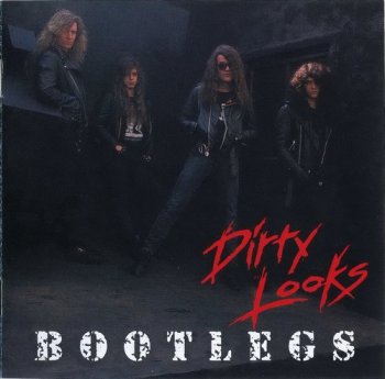 Dirty Looks : © 1991 ''Bootlegs''