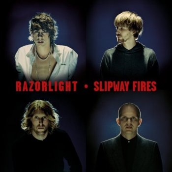 Razorlight - Slipway Fires (2008)