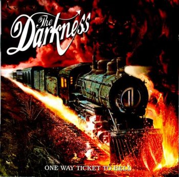 The Darkness : © 2005 ''One Way Ticket To Hell''