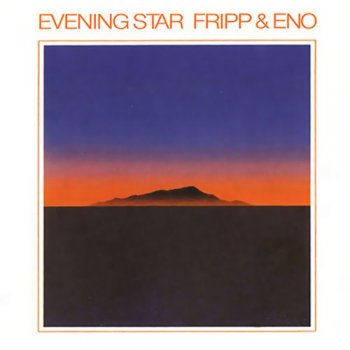 Fripp & Eno - 1975 Evening Star