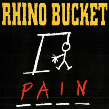 Rhino Bucket  - Pain 1994