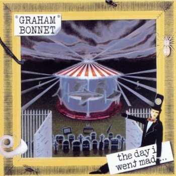 Graham Bonnet (ex-Rainbow) : © 1999 ''The Day I Went Mad...''