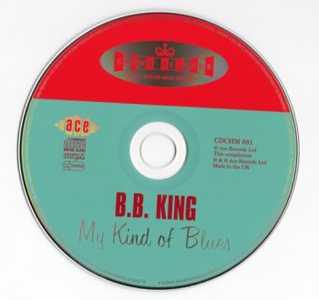 B.B. King : © 1960 ''My Kind Of Blues''(2003-Remaster UK ACE Records CDCHM 881)