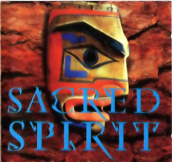 Sacred Spirit 1994 Vol.1 Chants & Dances of the Native Americans