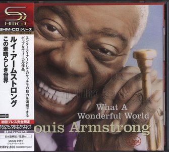 Louis Armstrong - What A Wounderful World (2008) [Japan SHM-CD UCCU -9414]
