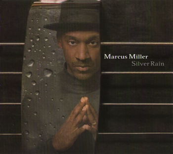 Marcus Miller - Silver Rain - 2005
