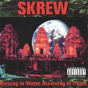 Skrew - Burning In Water, Drowning In Flame - 1992