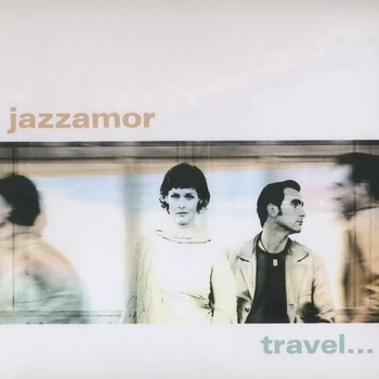Jazzamor-2006-Travel... (In Order Not To Arrive) (FLAC)