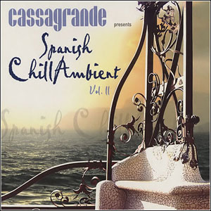 VA - Cassagrande Presents Spanish Chill Ambient Vol.2