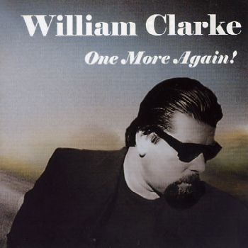 William Clarke-2008-One More Again! (FLAC)