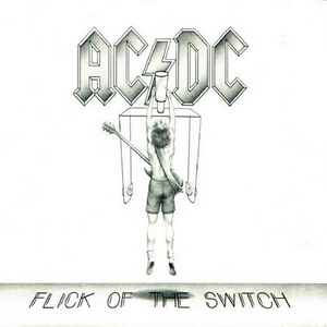 AC/DC © - 1983 Flick Of The Switch (Remastered 1995)