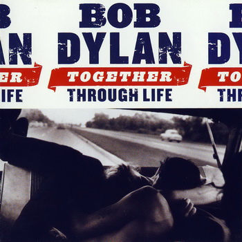Bob Dylan-2009-Together-Through Life (FLAC)