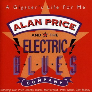 Alan Price & The Electric Blues Company © - 1995 A Gigster's Life For Me