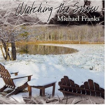 Michael Franks - Watching The Snow 2003