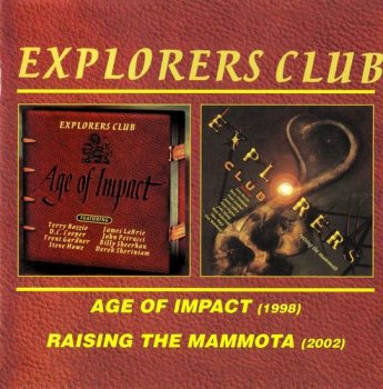 EXPLORERS CLUB - AGE OF IMPACT & RAISING THE MAMMOTH (2CD) - 1998 & 2002
