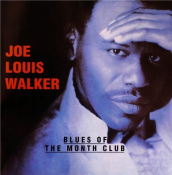 Joe Louis Walker - Blues Of The Month Club 1995