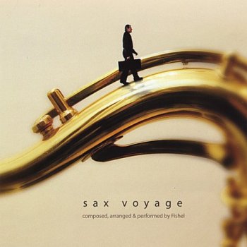 Fishel / Sax Voyage (2008)